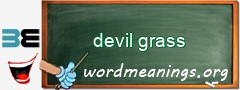 WordMeaning blackboard for devil grass